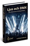 (E-bok) Ljus och DMX - Från första kanal till färdig ljusdesign